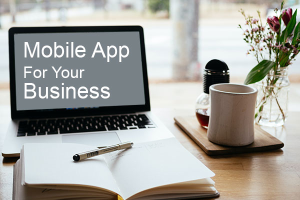 5 Reasons You Should Build A Mobile App For Your Business